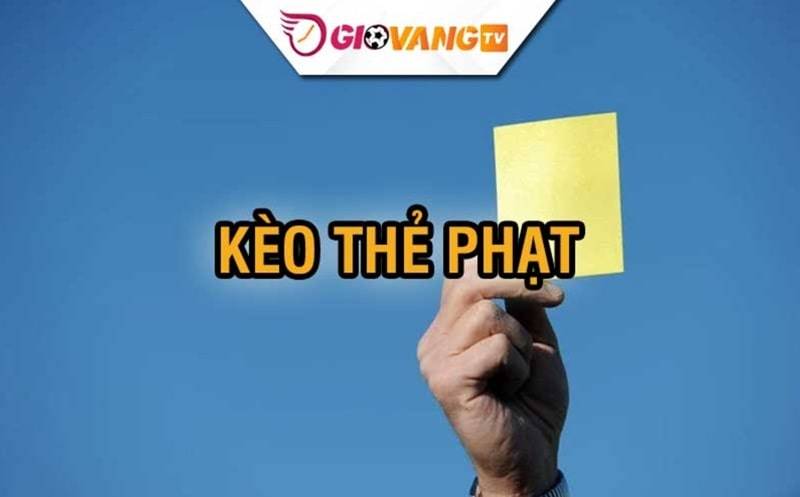 Kèo thẻ phạt là gì?