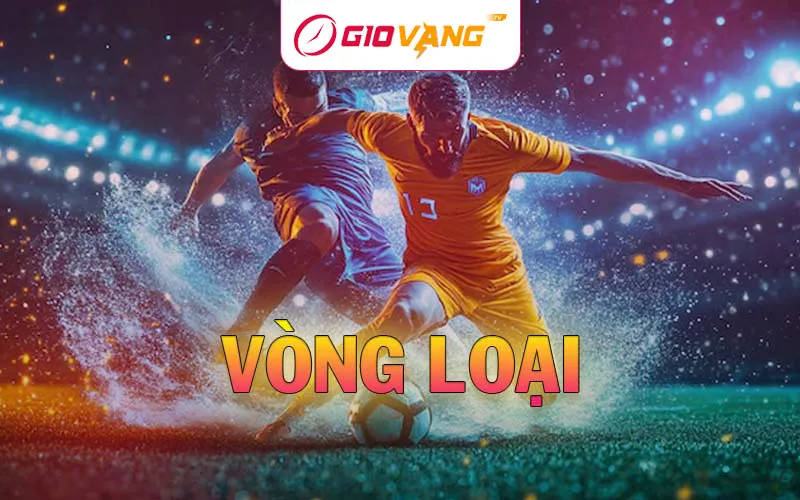 Vòng loại bóng đá là gì? Cách thức thi đấu và những trận cầu kịch tính nhất tại vòng loại các giải đấu lớn