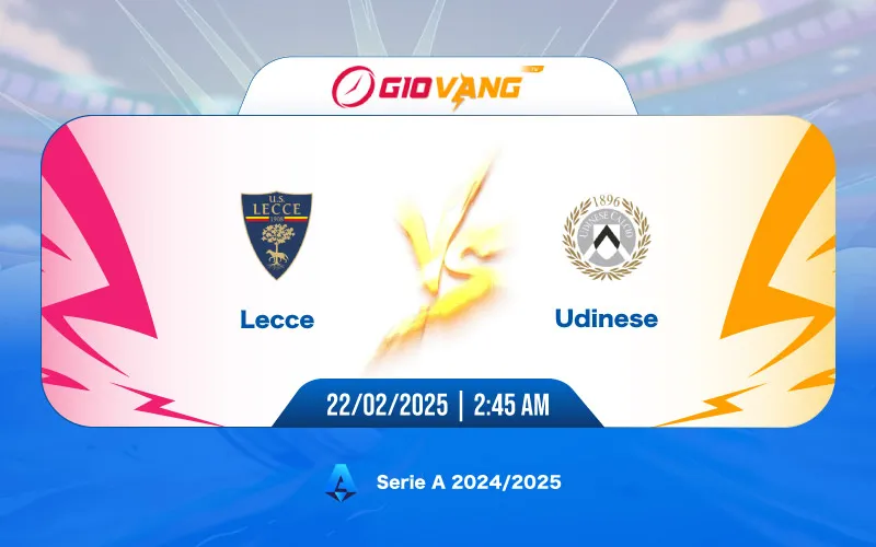Soi kèo Lecce vs Udinese 02h45 ngày 22/02/2025 - Serie A