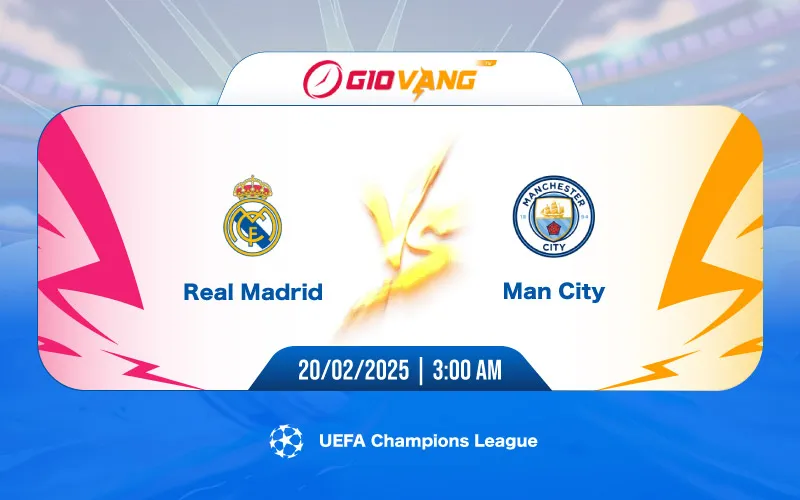 Soi kèo Real Madrid vs Man City 03h00 ngày 20/02/2025 - Cup C1