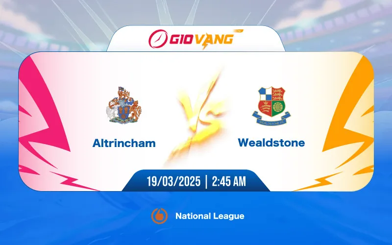 Soi kèo Altrincham vs Wealdstone 02h45 ngày 19/3/2025 - Hạng 4 Anh