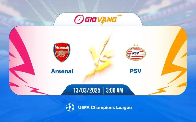 Soi kèo Arsenal vs PSV 03h00 ngày 13/3/2025 - Cup C1