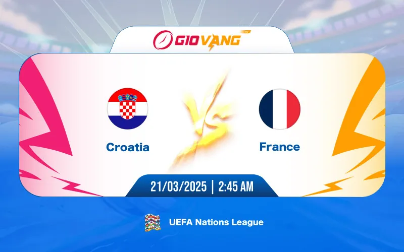 Soi kèo Croatia vs Pháp 02h45 ngày 21/3/2025 - Nations League