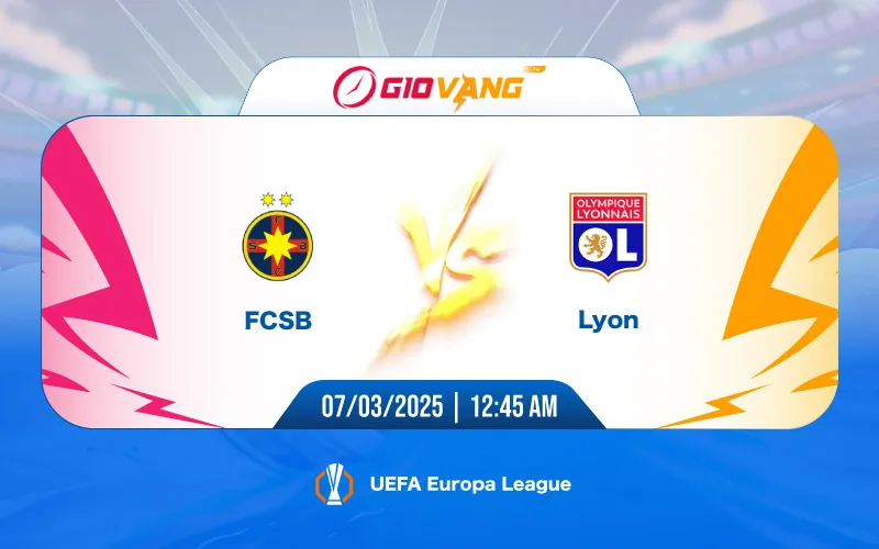 Soi kèo FCSB vs Lyon 00h45 ngày 07/3/2025 - Cup C2