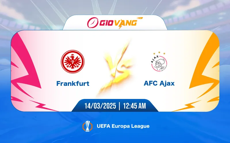 Soi kèo Frankfurt vs Ajax 00h45 ngày 14/3/2025 - Cup C2