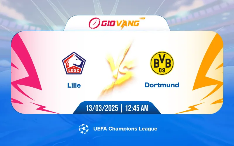 Soi kèo Lille vs Dortmund 00h45 ngày 13/3/2025 - Cup C1