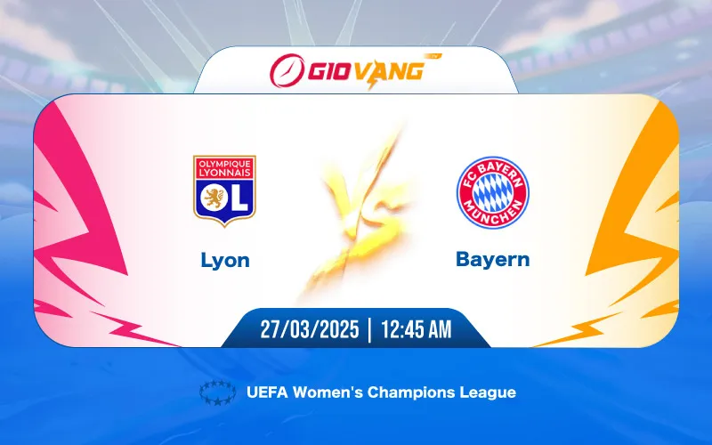 Soi kèo Lyon vs Bayern Munich 00h45 ngày 27/3/2025 - Cup C1 Nữ