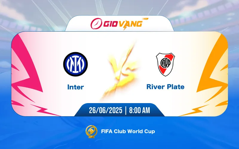 Soi kèo Inter Milan vs River Plate 08h00 ngày 26/6/2025 - FIFA Club World Cup 2025
