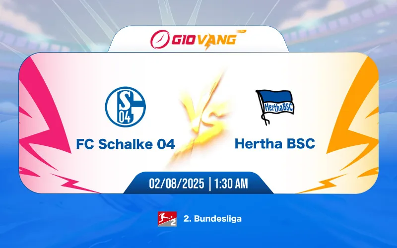 Soi kèo Schalke vs Hertha Berlin 01h30 ngày 02/8/2025 - Hạng 2 Đức