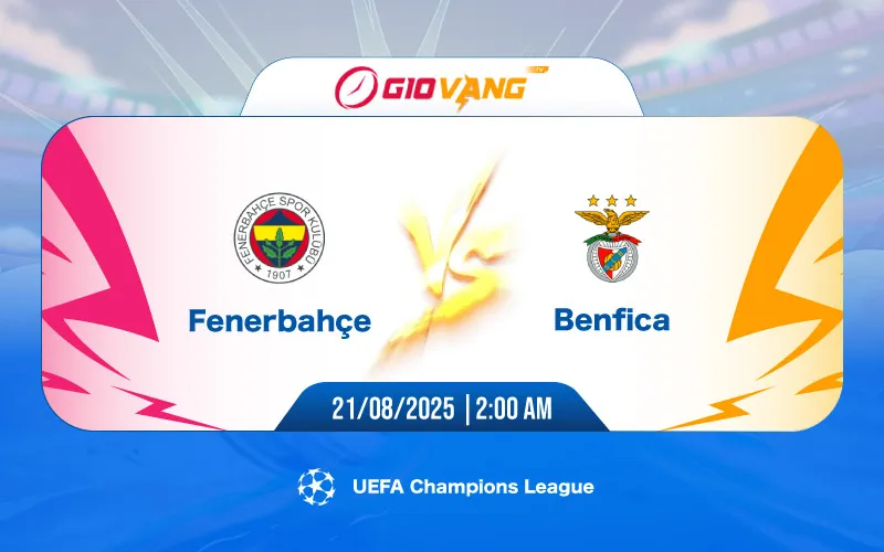 Soi kèo Fenerbahce vs Benfica 02h00 ngày 21/8/2025 - Cup C1