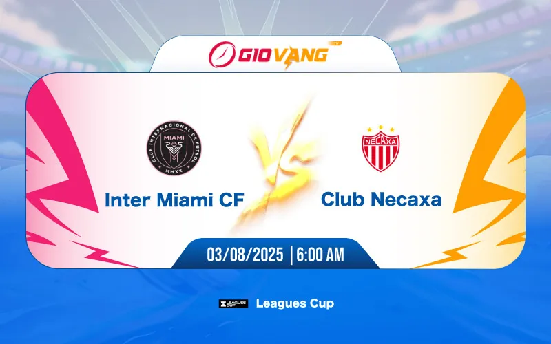Soi kèo Inter Miami vs Necaxa 06h00 ngày 03/8/2025 - League Cup