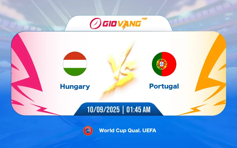Soi kèo Hungary vs Bồ Đào Nha 01h45 ngày 10/9/2025 - World Cup 2026