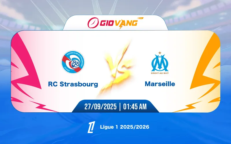 Soi kèo Strasbourg vs Marseille 01h45 ngày 27/9/2025 - Ligue 1