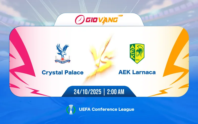Soi kèo Crystal Palace vs AEK Larnaca 02h00 ngày 24/10/2025 - Cup C2
