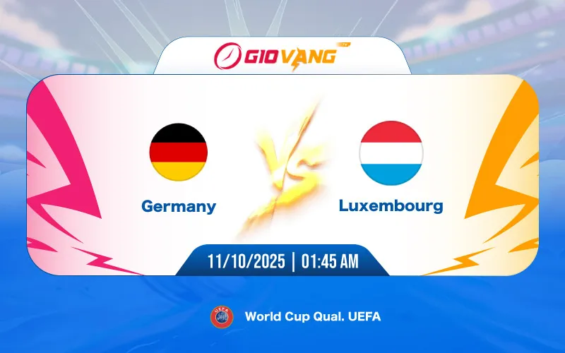 Soi kèo Đức vs Luxembourg 01h45 ngày 11/10/2025 - VL World Cup 2026