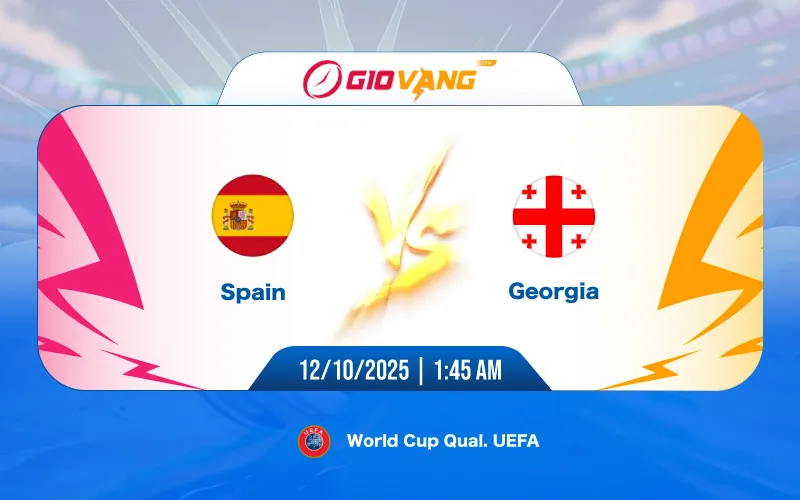 Soi kèo Tây Ban Nha vs Georgia 01h45 ngày 12/10/2025 - VL World Cup 2026