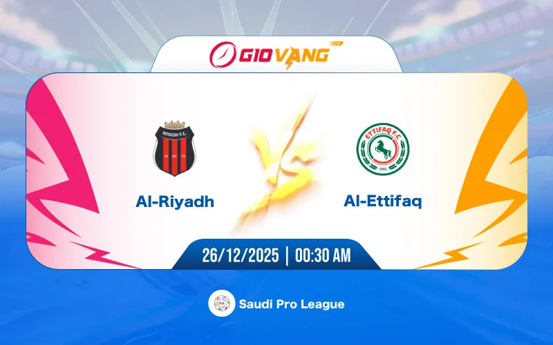 Soi kèo Al Riyadh vs Al Ettifaq 00h30 ngày 26/12/2025 - VĐQG Ả Rập