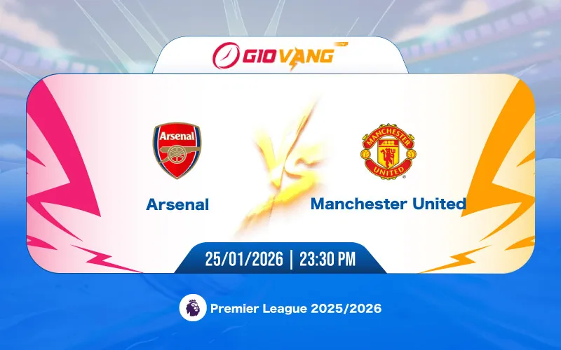 Soi kèo Arsenal vs Man Utd 23h30 ngày 25/01/2026 - Ngoại hạng Anh