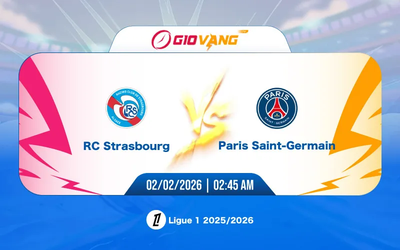 Soi kèo Strasbourg vs PSG 02h45 ngày 02/02/2026 - Ligue 1