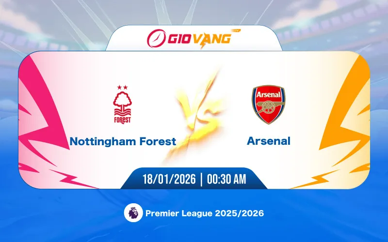 Soi kèo Nottingham vs Arsenal 00h30 ngày 18/01/2026 - Ngoại hạng Anh