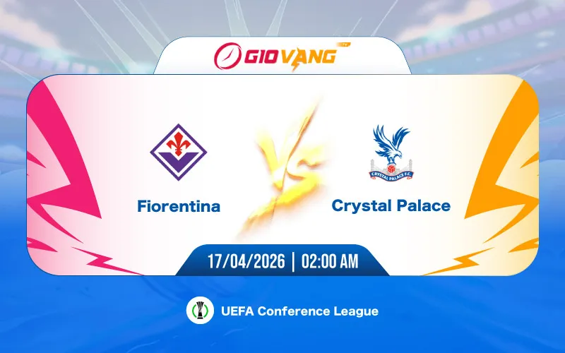 Soi kèo Fiorentina vs Crystal Palace 02h00 ngày 17/4/2026 - Cup C3