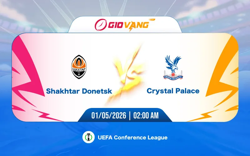Soi kèo Shakhtar vs Crystal Palace 02h00 ngày 01/5/2026 - Cup C3