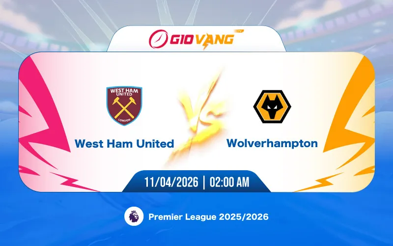 Soi kèo West Ham vs Wolves 02h00 ngày 11/4/2026 - Ngoại hạng Anh