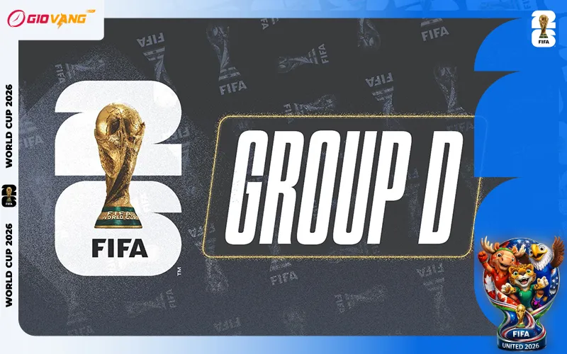 Nhận Định Bảng D World Cup 2026 Đầy Đủ Chi Tiết