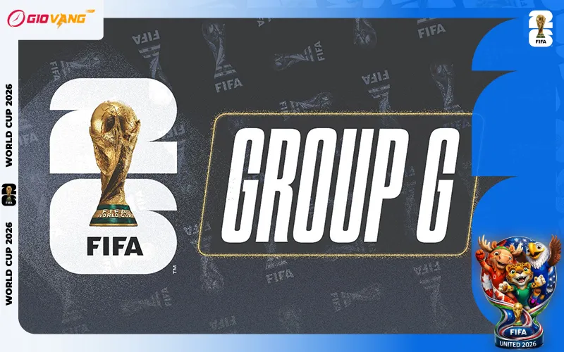 Nhận Định Bảng G World Cup 2026 Với Tỷ Lệ Thắng 85%