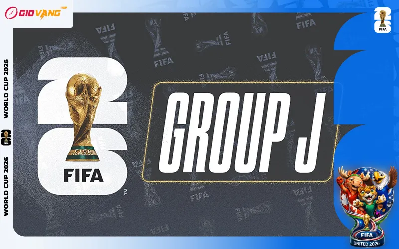 Nhận Định Bảng J World Cup 2026: Argentina Giữ Ngôi Vương?