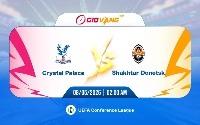 Soi kèo Crystal Palace vs Shakhtar Donetsk 02h00 ngày 08/5/2026 - Cup C3
