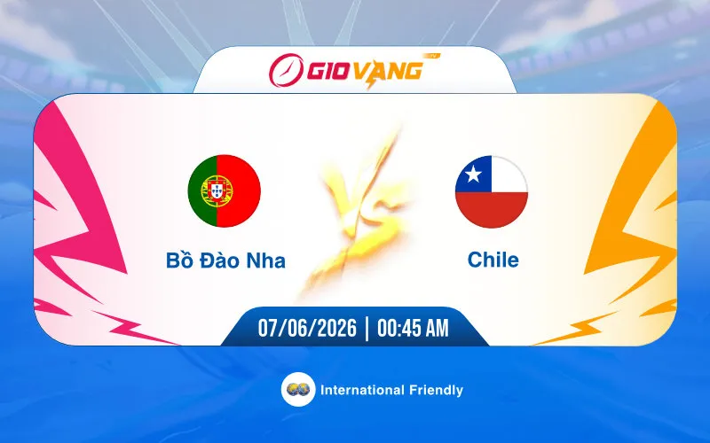 Soi kèo Bồ Đào Nha vs Chile 00h45 ngày 07/6/2026 - Giao hữu quốc tế