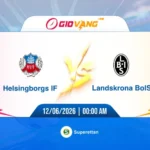 Soi kèo Helsingborg vs Landskrona 00h00 ngày 12/6/2026 - Hạng Nhất Thụy Điển